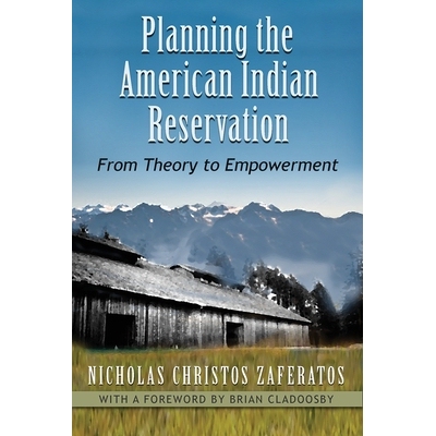 预订 Planning the American Indian Reservation: From Theory to Empowerment 美国印第安人保留地的规划：从理论到授权: 978081
