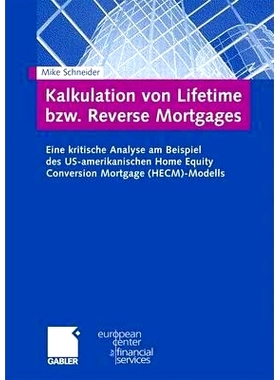 预订 Kalkulation von Lifetime bzw. Reverse Mortgages: Eine kritische Analyse am Beispiel des US-amerikanischen Home Equi