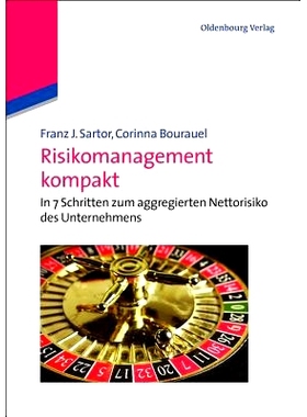 预订 Risikomanagement kompakt: In 7 Schritten zum aggregierten Nettorisiko des Unternehmens: 9783486708103