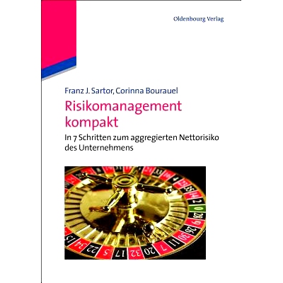 预订 Risikomanagement kompakt: In 7 Schritten zum aggregierten Nettorisiko des Unternehmens: 9783486708103