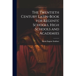 Regents’ The Book 预订 Schools Academies Century and Twentieth 9781022877979 Latin High for