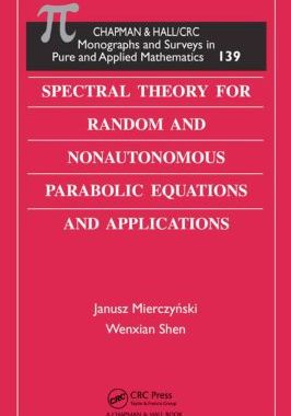 【预订】Spectral Theory for Random and Nonautonomous Parabolic Equations and Applications