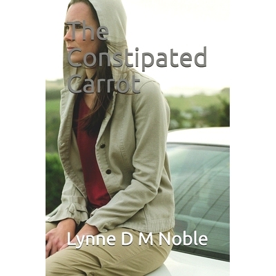 预订 The Constipated Carrot: Constipation: getting to the bottom of the problem: 9781790348817