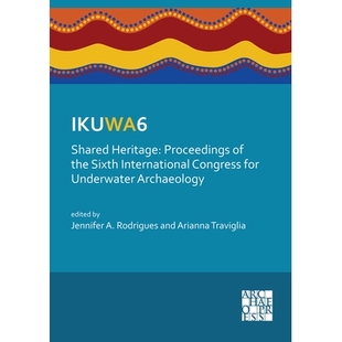 Proceedings Sixth IKUWA6. Heritage Archaeology November–2 预订 Underwater Shared Congress International the for