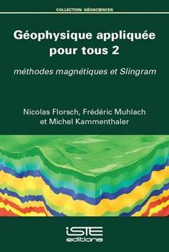 [预订]Géophysique appliquée pour tous, Vol. 2. Méthodes magnétiques et Slingram 9781784055356