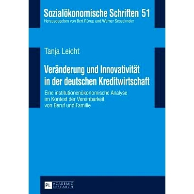 预订 Veränderung und Innovativität in der deutschen Kreditwirtschaft: Eine institutionenökonomische Analyse im Kontex
