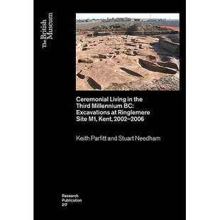 预订 Ceremonial Living in the Third Millennium BC: Excavations at Ringlemere Site M1, Kent, 2002–2006 公元前第三个千年