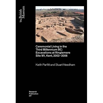 预订 Ceremonial Living in the Third Millennium BC: Excavations at Ringlemere Site M1, Kent, 2002–2006 公元前第三个千年