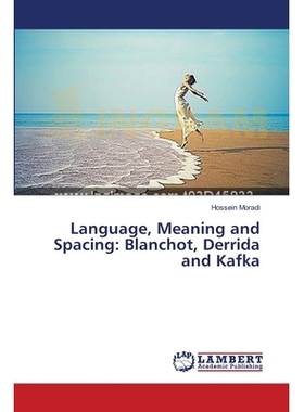 预订 Language, Meaning and Spacing: Blanchot, Derrida and Kafka: 9783659563447