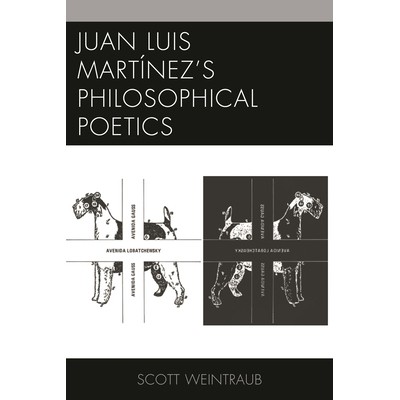预订 Juan Luis Martínez’s Philosophical Poetics 胡安·路易斯·马丁内斯的哲学诗学: 9781611486070
