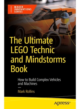 预订 The Ultimate LEGO Technic Book: How to Build Complex Vehicles and Machines *乐高技术书：如何建造复杂的车辆与机器