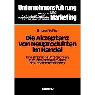 预订 Die Akzeptanz von Neuprodukten im Handel: Eine empirische Untersuchung zum Innovationsverhalten des Lebensmittelhan