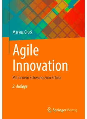 预订 Agile Innovation: Mit neuem Schwung zum Erfolg: 9783658465834