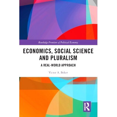 预订 Economics, Social Science and Pluralism: A Real-World Approach 经济学、社会科学与多元主义：真实世界的方法: 97810322