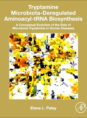预订 Tryptamine Microbiota-Deregulated Aminoacyl-tRNA Biosynthesis: A Conceptual Evolution of the Role of Microbiota Try