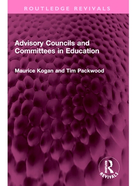 预订 Advisory Councils and Committees in Education 教育咨询委员会及委员会（重印版）: 9781032480770