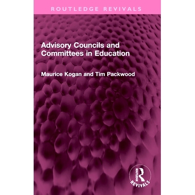 预订 Advisory Councils and Committees in Education 教育咨询委员会及委员会（重印版）: 9781032480770