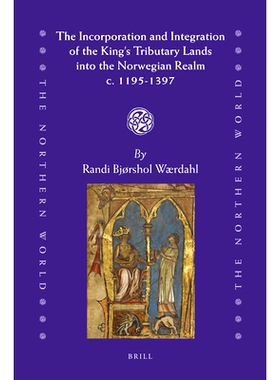 预订 The Incorporation and Integration of the King’s Tributary Lands into the Norwegian Realm c. 1195-1397 国王的朝贡地