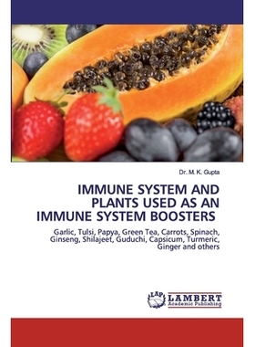预订 IMMUNE SYSTEM AND PLANTS USED AS AN IMMUNE SYSTEM BOOSTERS: Garlic, Tulsi, Papya, Green Tea, Carrots, Spinach, Gins