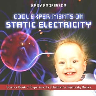 预订 Cool Experiments on Static Electricity - Science Book of Experiments - Children’s Electricity Books: 9781541912342