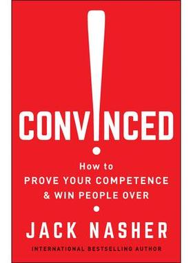 预订 Convinced!: How to Prove Your Competence & Win People Over深信不疑！：如何证明你的能力并赢得人们的支持: 97815230955