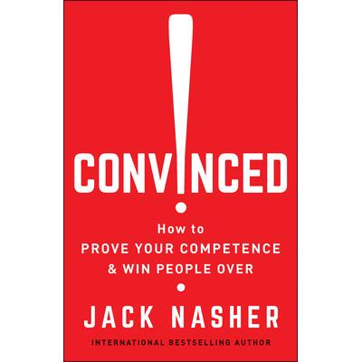 预订 Convinced!: How to Prove Your Competence & Win People Over深信不疑！：如何证明你的能力并赢得人们的支持: 97815230955