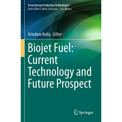 预订 Biojet Fuel Current Technology and Future Prospect 生物喷气燃料:当前技术与未来展望 9789819987856