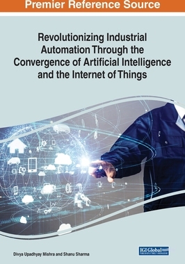 【预订】Revolutionizing Industrial Automation Through the Convergence of Art 9781668449912