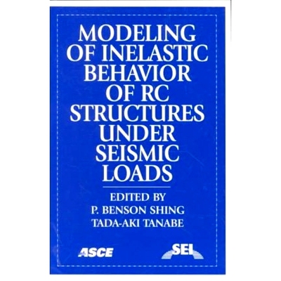 预订 Modeling of Inelastic Behavior of RC Structures Under Seismic Loads: 9780784405536