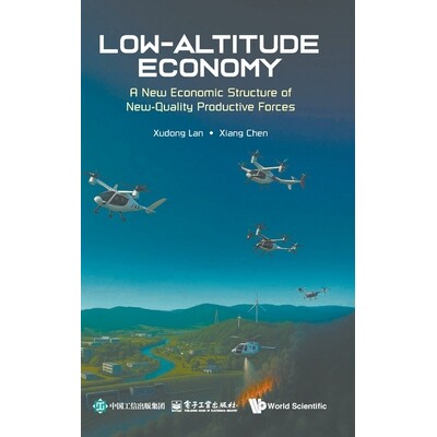 预订 Low-Altitude Economy A New Economic Structure of New-Quality Productive Forces 低空经济：新质生产力的新经济结构 978