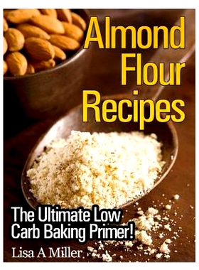 预订 Almond Flour Recipes: The Ultimate Low Carb