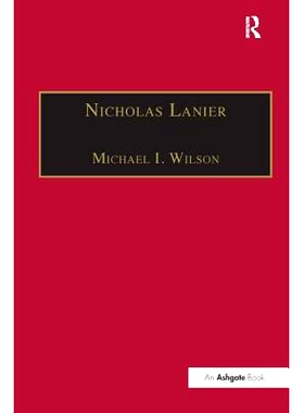 预订 Nicholas Lanier: Master of the King’s Musick: 9781138268043