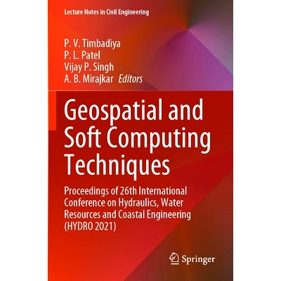 预订 Geospatial and Soft Computing Techniques: Proceedings of 26th International Conference on Hydraulics, Water Resourc