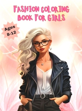 预订 Fabulous Fashion: A Stylish Coloring Journey for Girls Ages 8-12: Trendsetting Designs for Fun and Creativity: 9798