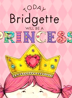 预订 Today Bridgette Will Be a Princess: 9781524841294
