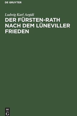 【预订】Der Fürsten-Rath nach dem Lüneviller Frieden 9783111109947