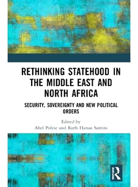 预订 Rethinking Statehood in the Middle East and North Africa: Security, Sovereignty and New Political Orders 中东与北非
