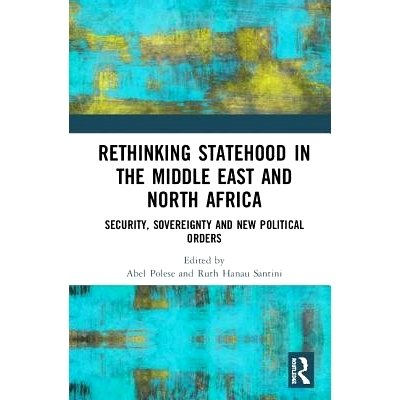 预订 Rethinking Statehood in the Middle East and North Africa: Security, Sovereignty and New Political Orders 中东与北非