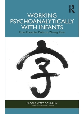 预订 Working Psychoanalytically with Infants: From Françoise Dolto to Zhuang Zhou 精神分析视角下的婴儿工作：从弗朗索瓦