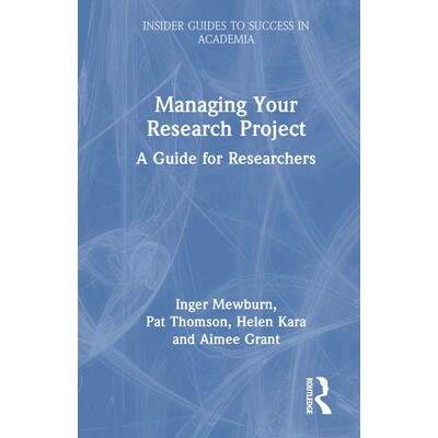 预订 Managing Your Research Project A Guide for Researchers 管理个人研究项目：研究者指南 9781032738017