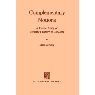 预订 Complementary Notions: A Critical Study of Berkeley’s Theory of Concepts: 9789024713387