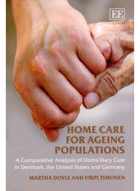 预订 Home Care for Ageing Populations: A Comparative Analysis of Domiciliary Care in Denmark, the United States and Germ