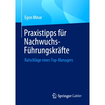 预订 Praxistipps Für Nachwuchs-Führungskräfte: Ratschläge Eines Top-Managers: 9783658440299