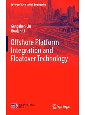 预订 Offshore Platform Integration and Floatover Technology 离岸平台集成和浮动技术: 9789811036163