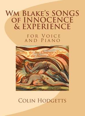 预订 Wm Blake’s SONGS of IN*CENCE & EXPERIENCE: for Voice and Piano by Colin Hodgetts: 9781539986997