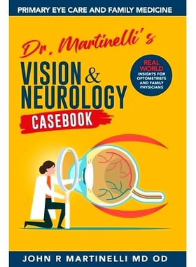 预订 Dr. Martinelli's Vision & Neurology Casebook: Real World Insights for Primary Eye Care & Family Medicine