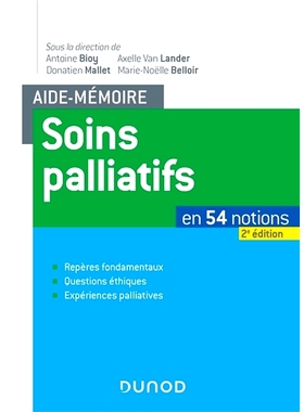 预订 Aide-mémoire soins palliatifs - 2e éd. - En 54 notions. Repères fondamentaux, questions éthiques, ex 姑息*备