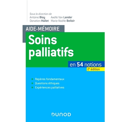 预订 Aide-mémoire soins palliatifs - 2e éd. - En 54 notions. Repères fondamentaux, questions éthiques, ex 姑息*备