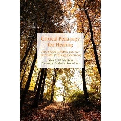 预订 Critical Pedagogy for Healing: Paths Beyond Wellness,