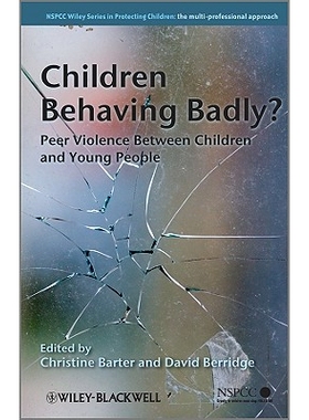 预订 Children Behaving Badly? - Peer Violence Between Children And Young People 儿童恶劣行为？儿童与青少年间的同龄人暴力